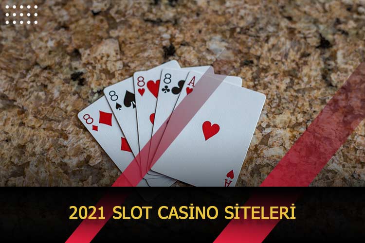 2021 Slot Casino Siteleri