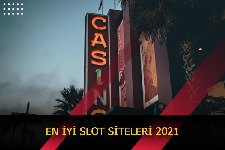 En İyi Slot Siteleri 2021