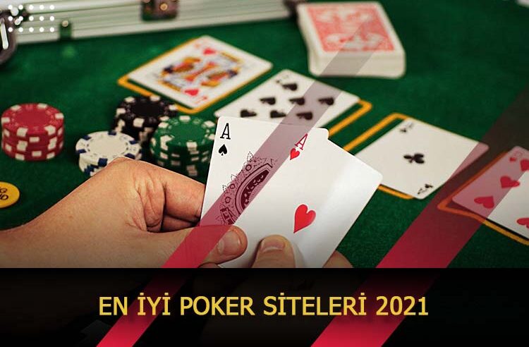 En İyi Poker Siteleri 2021