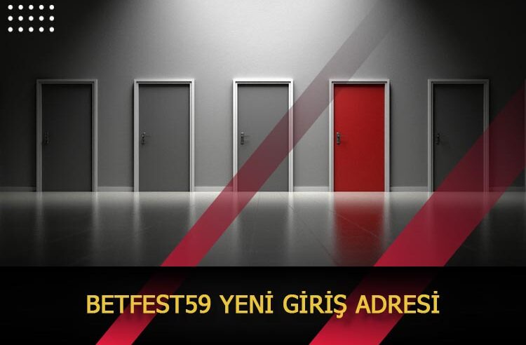 Betfest59 Yeni Giriş Adresi