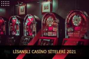 lisansli casino siteleri 2021