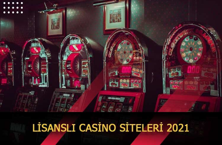 Lisanslı Casino Siteleri 2021