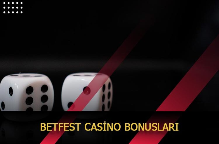Betfest Casino Bonusları