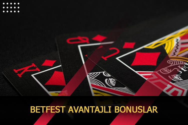 Betfest Avantajlı Bonuslar