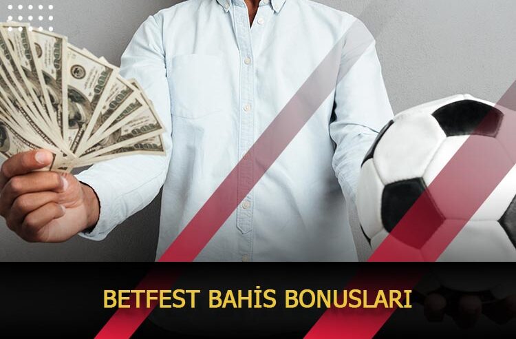 Betfest Bahis Bonusları