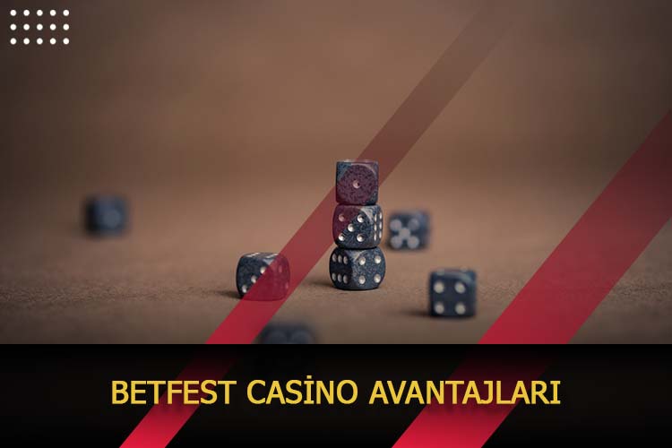 Betfest Casino Avantajları