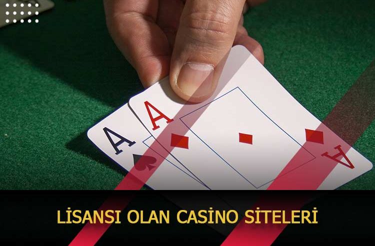 Lisansı Olan Casino Siteleri