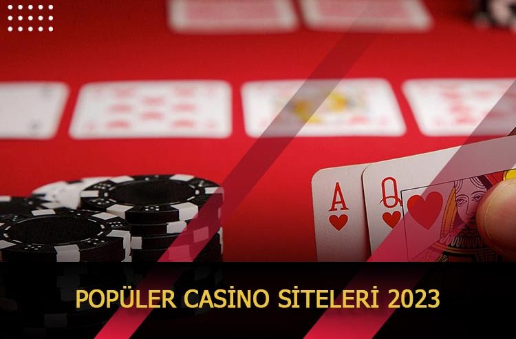 Popüler Casino Siteleri 2023