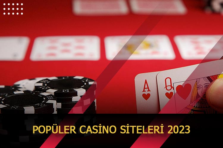 Popüler Casino Siteleri 2023