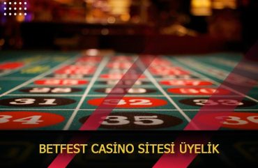 betfest casino sitesi uyelik