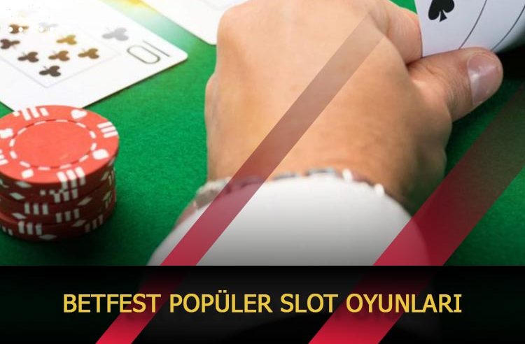 Betfest Popüler Slot Oyunları