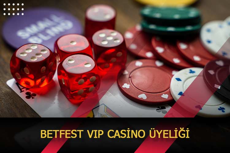 Betfest Vip Casino Üyeliği