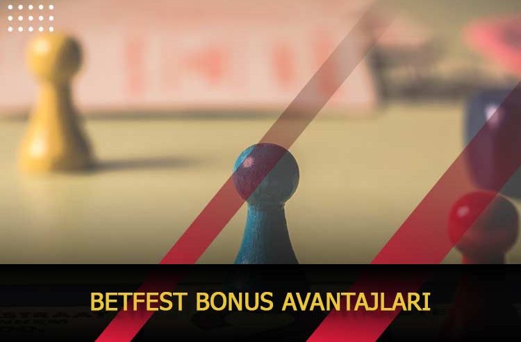 Betfest Bonus Avantajları